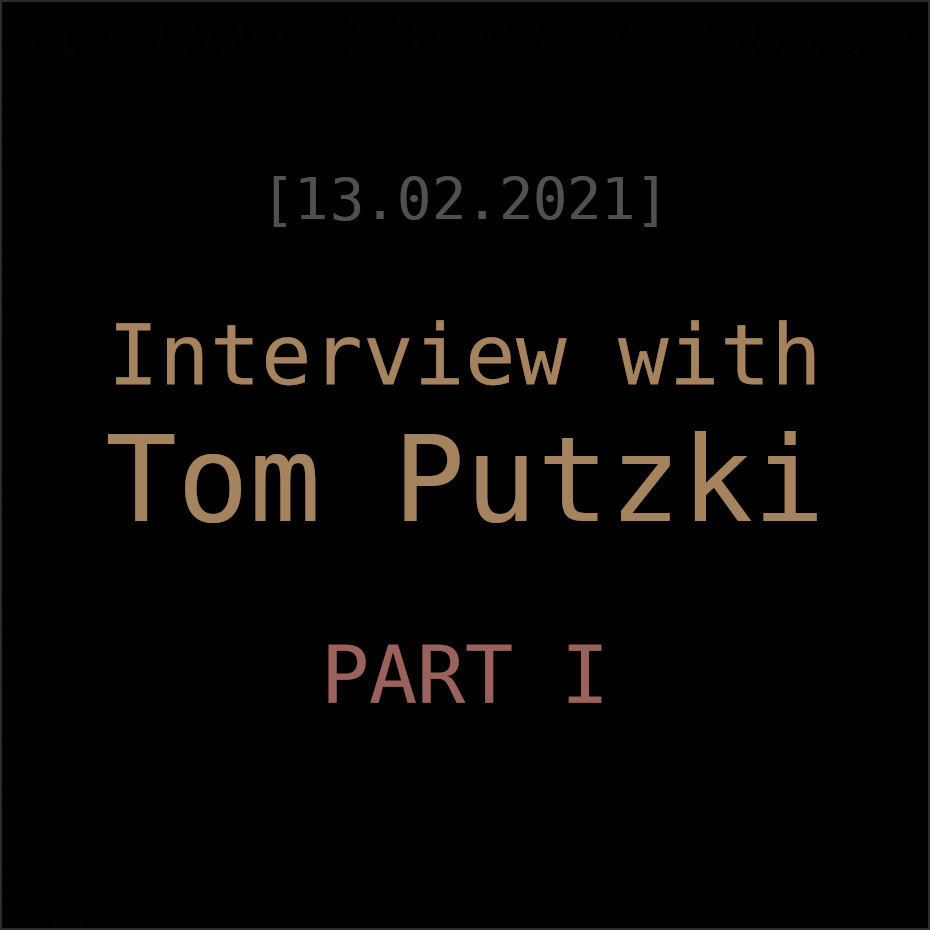 Tom Putzki Interview Part 1