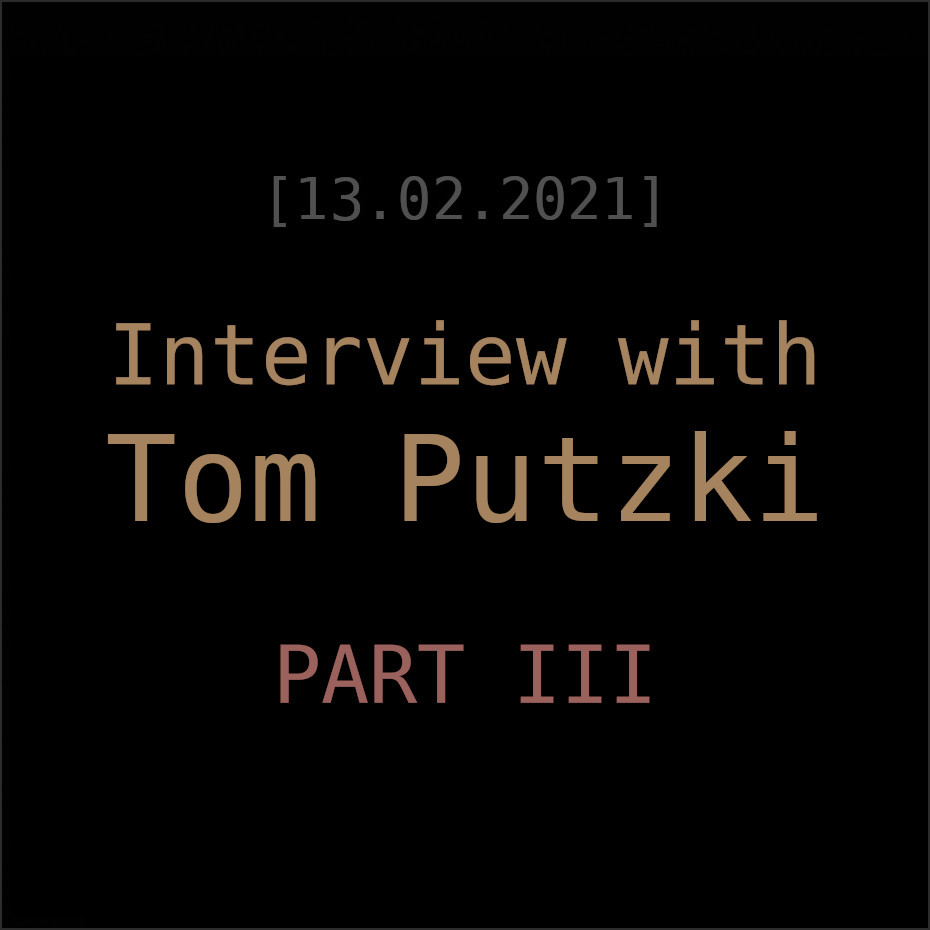 Tom Putzki Interview Part 3