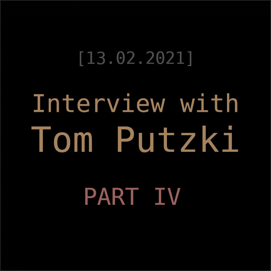 Tom Putzki Interview Part 4